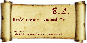 Brünauer Ladomér névjegykártya